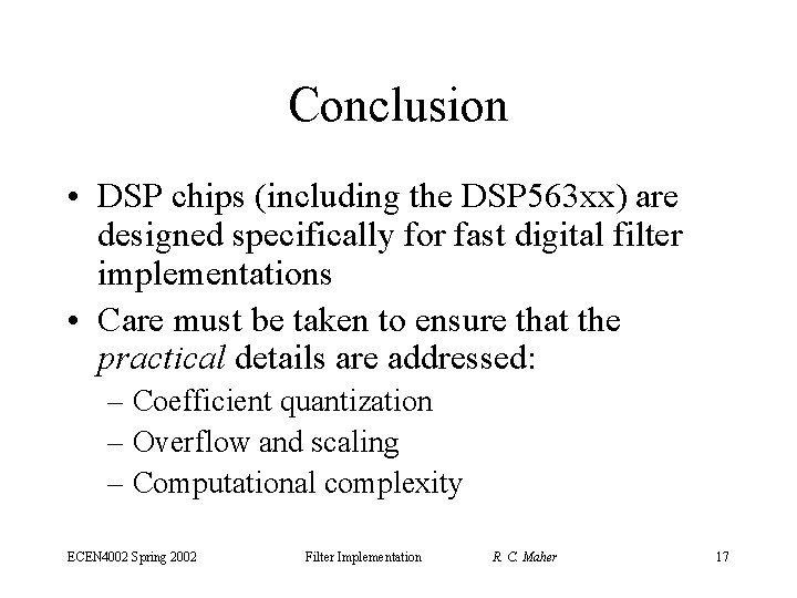 Conclusion • DSP chips (including the DSP 563 xx) are designed specifically for fast