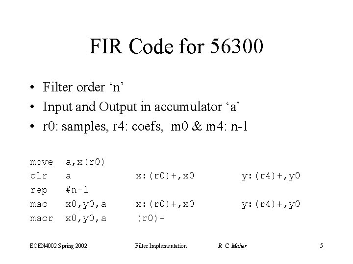 FIR Code for 56300 • Filter order ‘n’ • Input and Output in accumulator