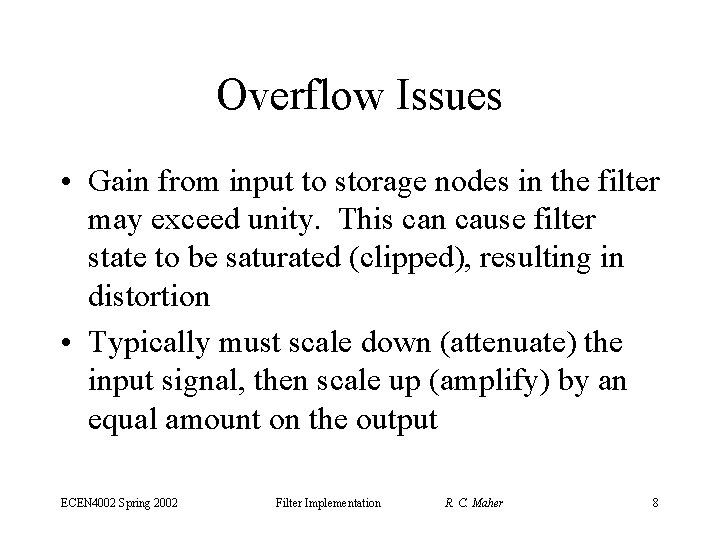 Overflow Issues • Gain from input to storage nodes in the filter may exceed