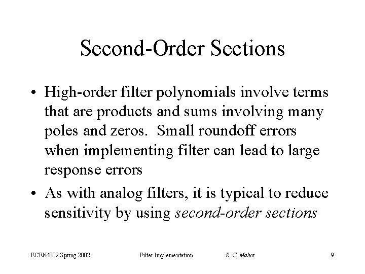 Second-Order Sections • High-order filter polynomials involve terms that are products and sums involving