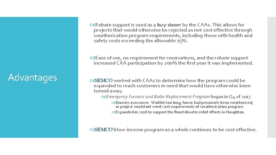  Rebate support is used as a buy-down by the CAAs. This allows for