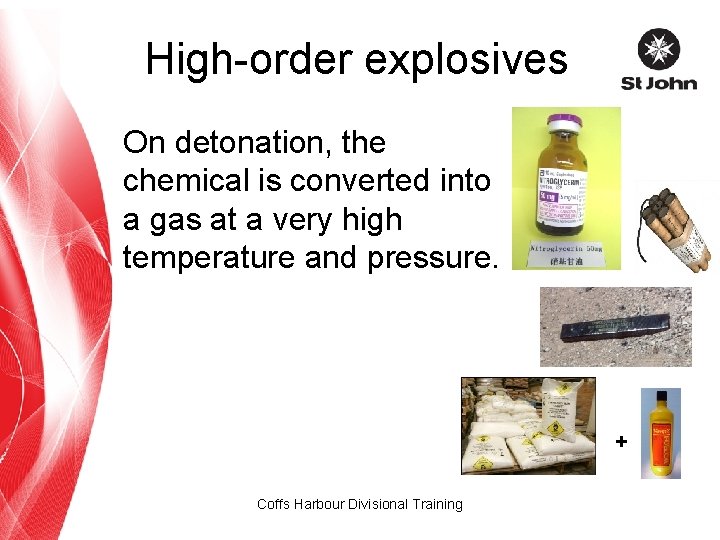 High-order explosives On detonation, the chemical is converted into a gas at a very