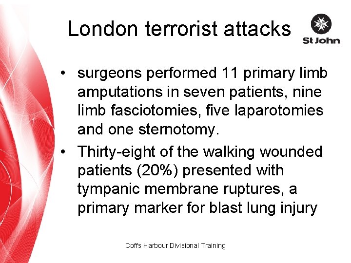 London terrorist attacks • surgeons performed 11 primary limb amputations in seven patients, nine