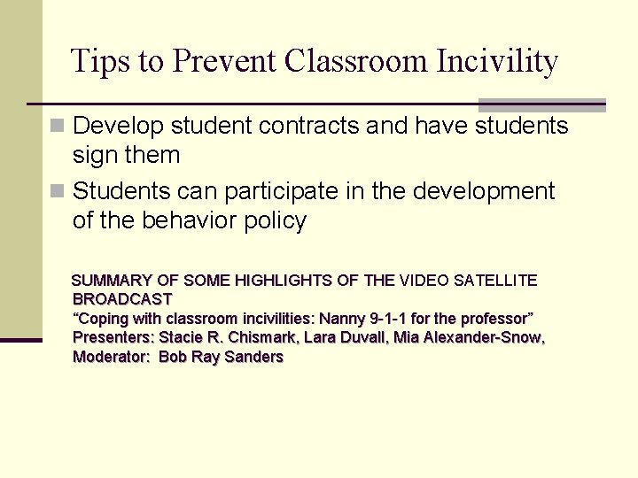 Tips to Prevent Classroom Incivility n Develop student contracts and have students sign them