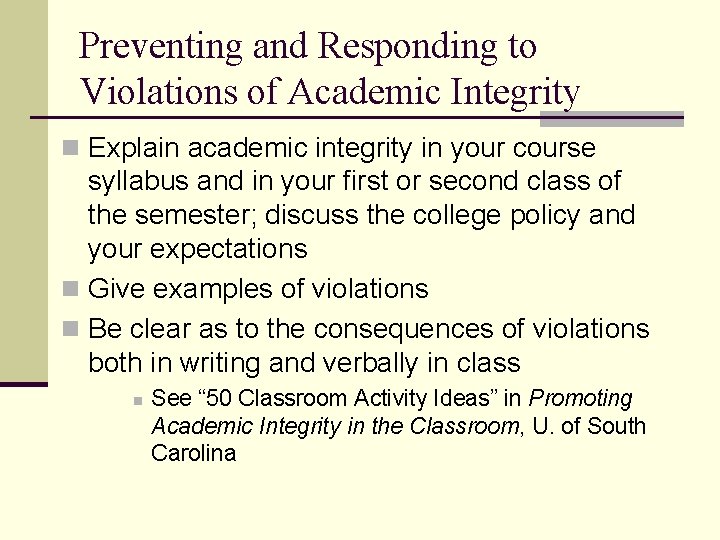 Preventing and Responding to Violations of Academic Integrity n Explain academic integrity in your