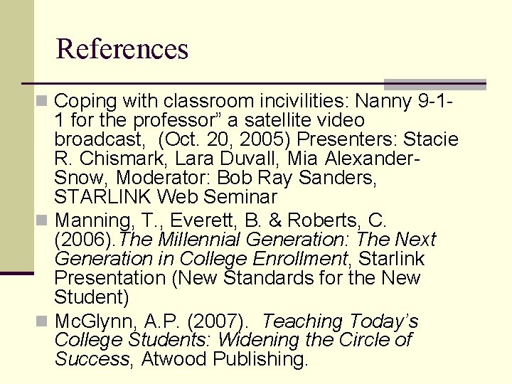 References n Coping with classroom incivilities: Nanny 9 -1 - 1 for the professor”