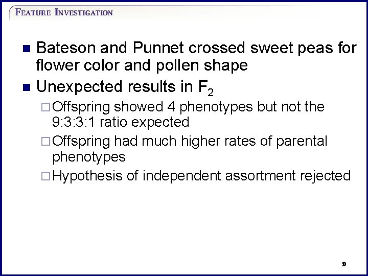 Bateson and Punnet crossed sweet peas for flower color and pollen shape n Unexpected