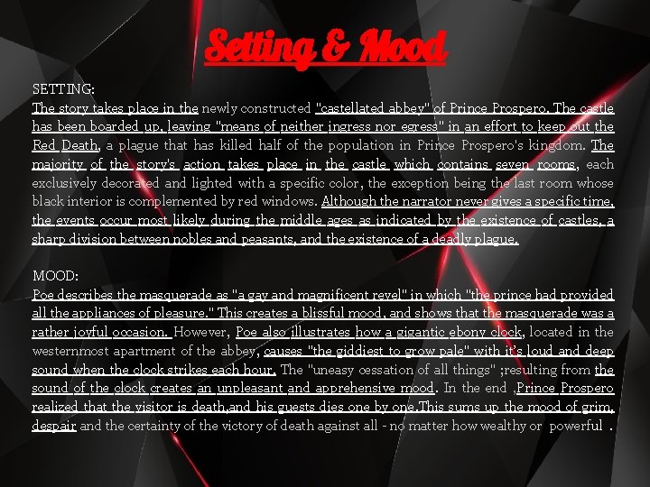 Setting & Mood SETTING: The story takes place in the newly constructed "castellated abbey"
