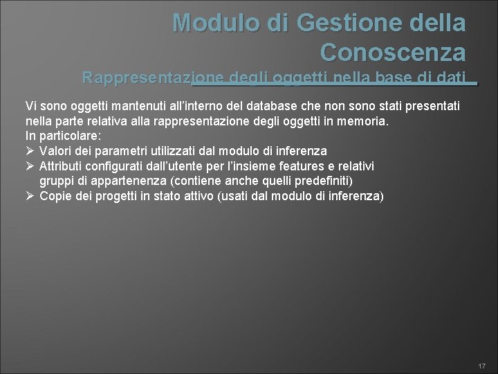 Modulo di Gestione della Conoscenza Rappresentazione degli oggetti nella base di dati Vi sono
