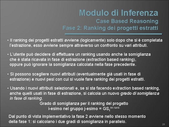 Modulo di Inferenza Case Based Reasoning Fase 2: Ranking dei progetti estratti • Il