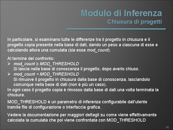 Modulo di Inferenza Chiusura di progetti In particolare, si esaminano tutte le differenze tra