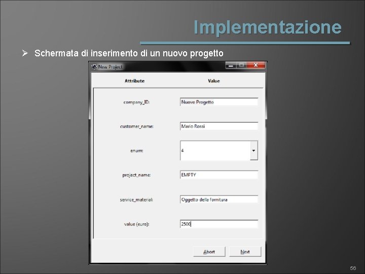 Implementazione Ø Schermata di inserimento di un nuovo progetto 56 