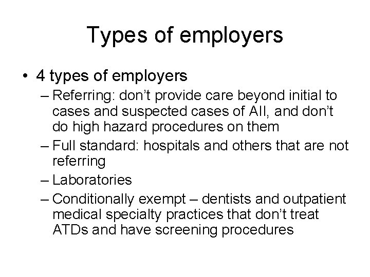 Types of employers • 4 types of employers – Referring: don’t provide care beyond