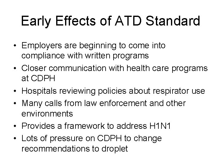 Early Effects of ATD Standard • Employers are beginning to come into compliance with