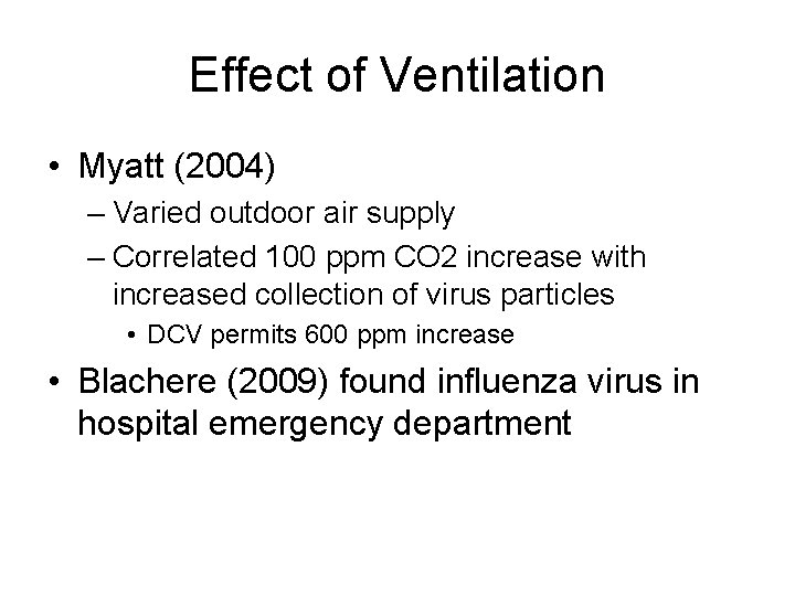 Effect of Ventilation • Myatt (2004) – Varied outdoor air supply – Correlated 100