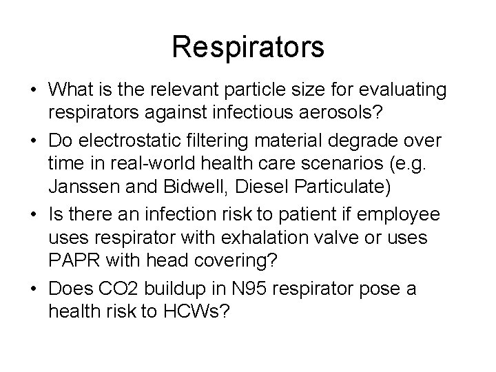 Respirators • What is the relevant particle size for evaluating respirators against infectious aerosols?
