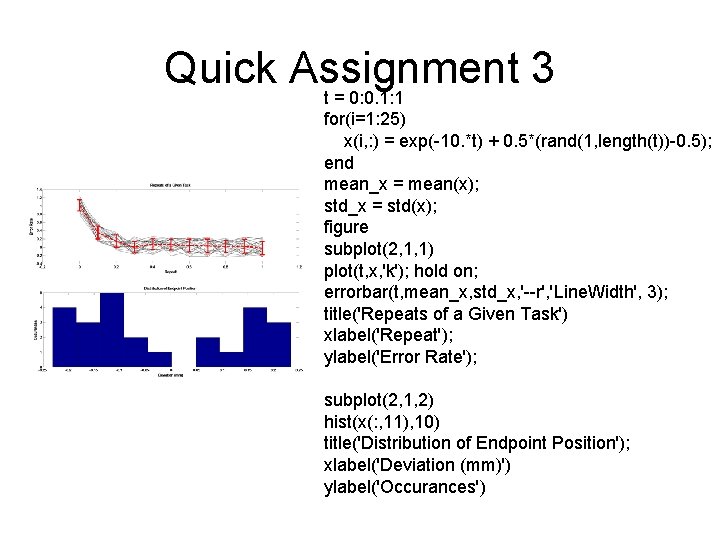 Quick Assignment 3 t = 0: 0. 1: 1 for(i=1: 25) x(i, : ) Quick Assignment 3 t = 0: 0. 1: 1 for(i=1: 25) x(i, : )