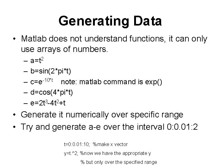 Generating Data • Matlab does not understand functions, it can only use arrays of Generating Data • Matlab does not understand functions, it can only use arrays of