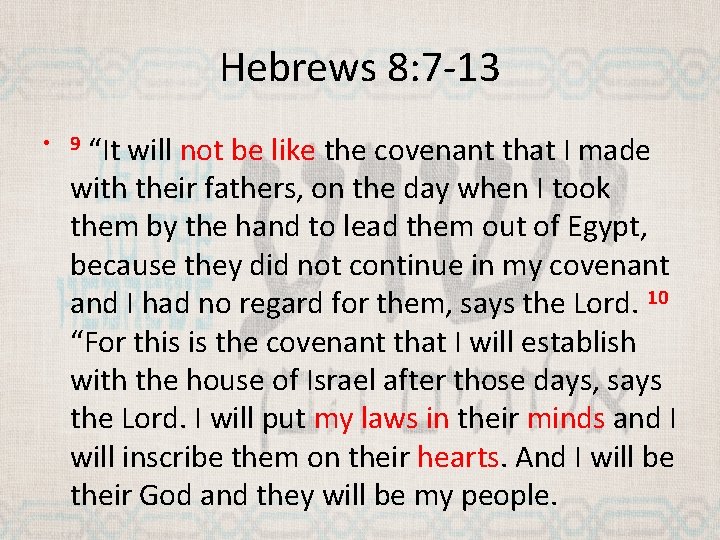 Hebrews 8: 7 -13 “It will not be like the covenant that I made
