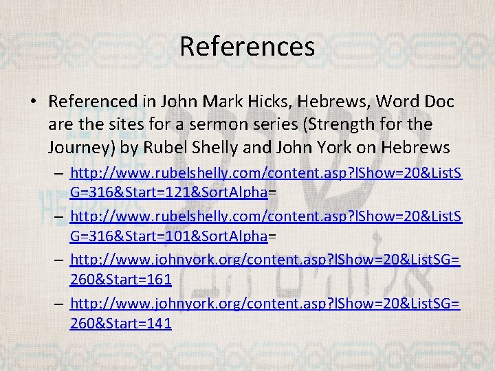 References • Referenced in John Mark Hicks, Hebrews, Word Doc are the sites for