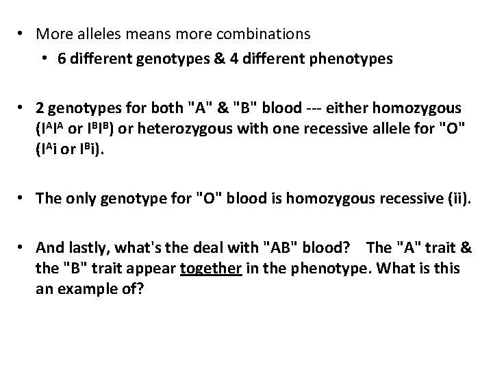  • More alleles means more combinations • 6 different genotypes & 4 different