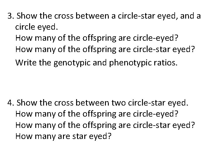 3. Show the cross between a circle-star eyed, and a circle eyed. How many