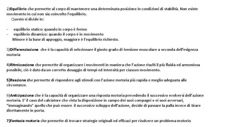 2)Equilibrio che permette al corpo di mantenere una determinata posizione in condizioni di stabilità.