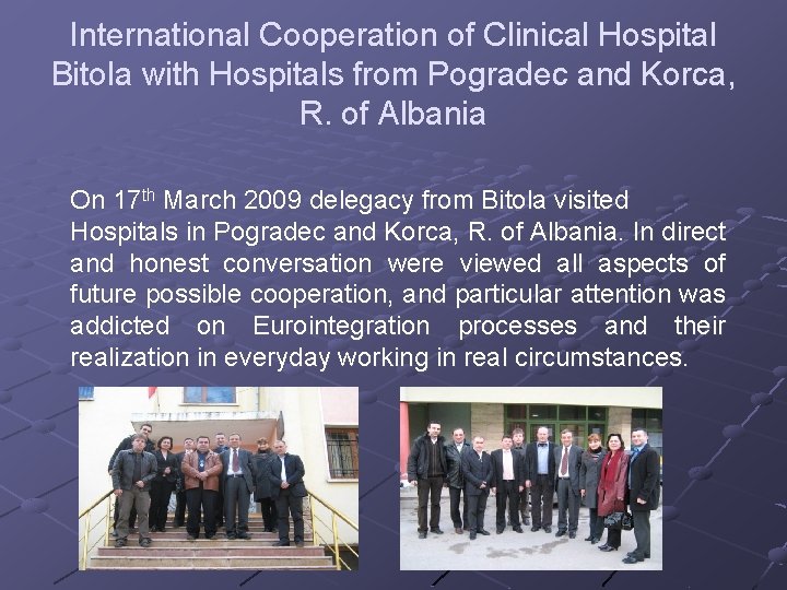 International Cooperation of Clinical Hospital Bitola with Hospitals from Pogradec and Korca, R. of