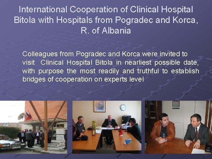International Cooperation of Clinical Hospital Bitola with Hospitals from Pogradec and Korca, R. of