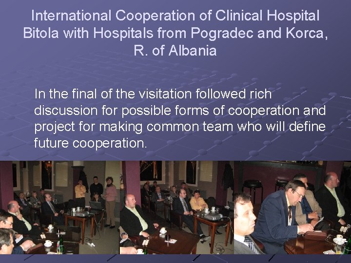 International Cooperation of Clinical Hospital Bitola with Hospitals from Pogradec and Korca, R. of