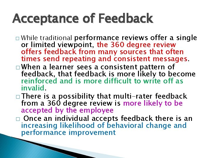 Acceptance of Feedback � While traditional performance reviews offer a single or limited viewpoint,