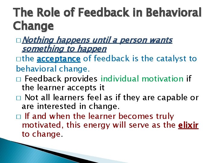 The Role of Feedback in Behavioral Change � Nothing happens until a person wants