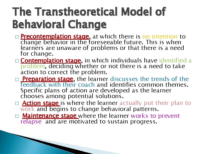 The Transtheoretical Model of Behavioral Change Precontemplation stage, at which there is no intention