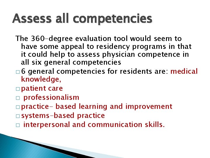 Assess all competencies The 360 -degree evaluation tool would seem to have some appeal