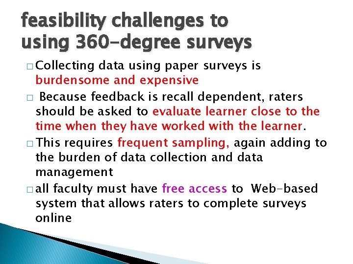 feasibility challenges to using 360 -degree surveys � Collecting data using paper surveys is