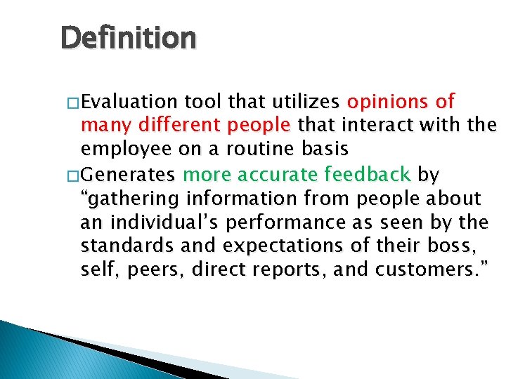 Definition � Evaluation tool that utilizes opinions of many different people that interact with