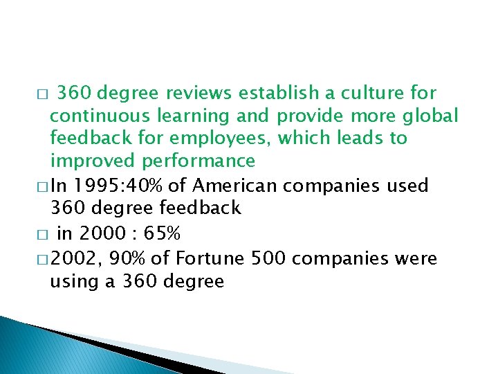 360 degree reviews establish a culture for continuous learning and provide more global feedback