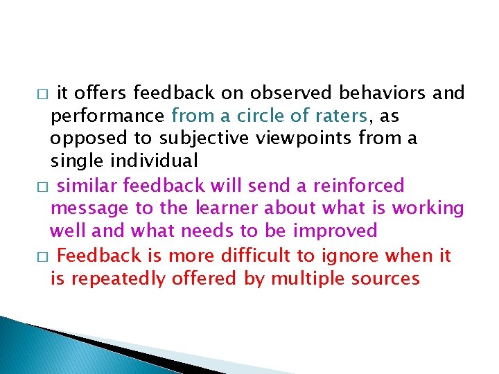 it offers feedback on observed behaviors and performance from a circle of raters, as