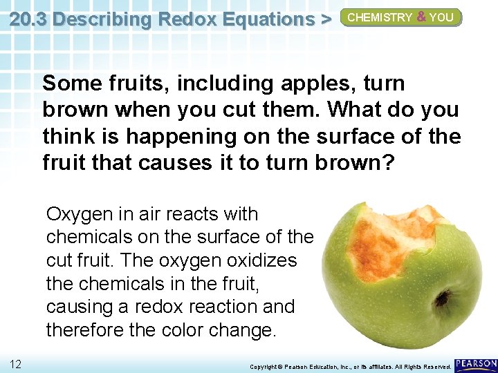 20. 3 Describing Redox Equations > CHEMISTRY & YOU Some fruits, including apples, turn