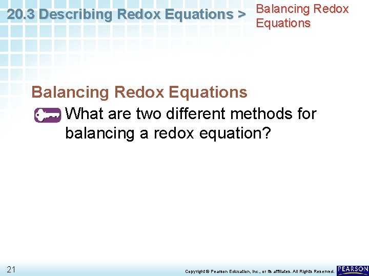 20. 3 Describing Redox Equations > Balancing Redox Equations What are two different methods