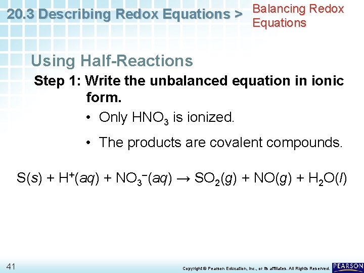 20. 3 Describing Redox Equations > Balancing Redox Equations Using Half-Reactions Step 1: Write