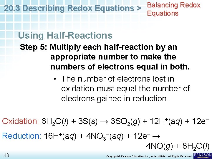 20. 3 Describing Redox Equations > Balancing Redox Equations Using Half-Reactions Step 5: Multiply
