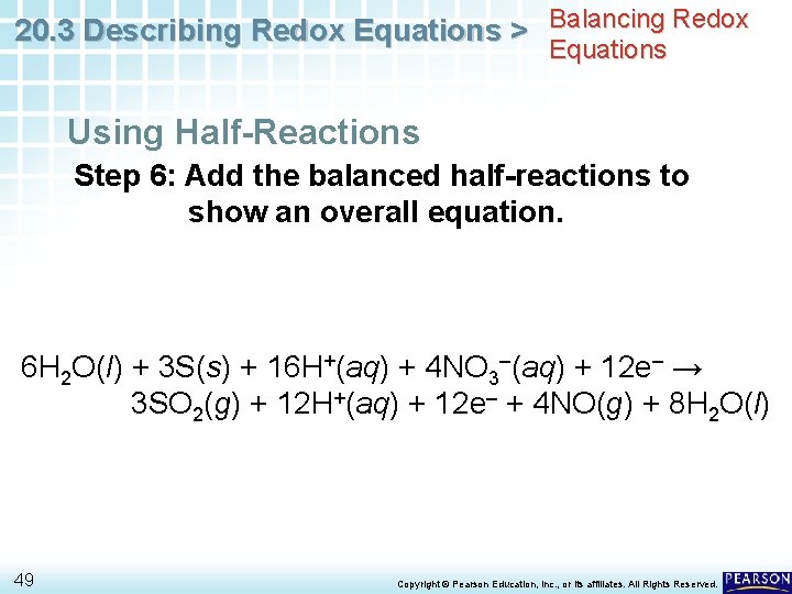 20. 3 Describing Redox Equations > Balancing Redox Equations Using Half-Reactions Step 6: Add