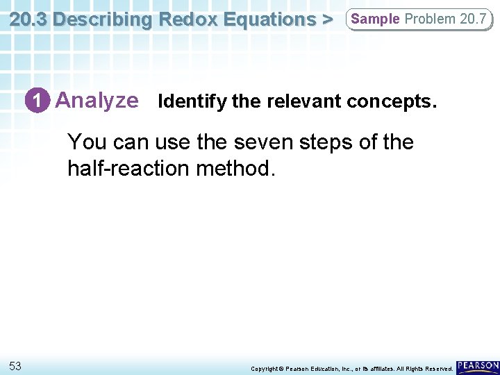20. 3 Describing Redox Equations > Sample Problem 20. 7 1 Analyze Identify the