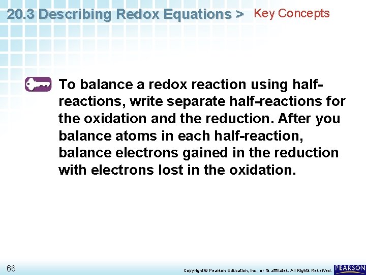 20. 3 Describing Redox Equations > Key Concepts To balance a redox reaction using