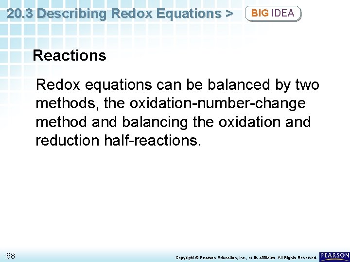 20. 3 Describing Redox Equations > BIG IDEA Reactions Redox equations can be balanced