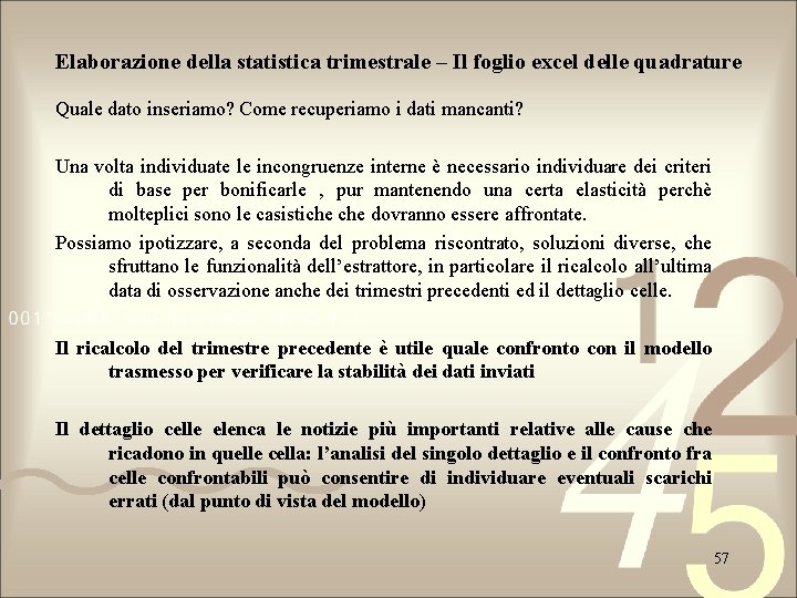 Elaborazione della statistica trimestrale – Il foglio excel delle quadrature Quale dato inseriamo? Come