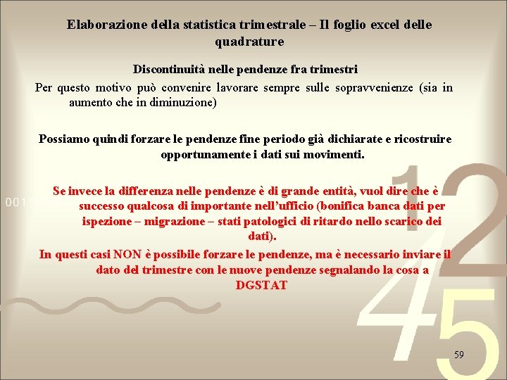 Elaborazione della statistica trimestrale – Il foglio excel delle quadrature Discontinuità nelle pendenze fra