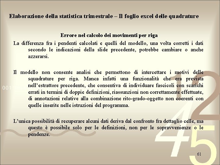 Elaborazione della statistica trimestrale – Il foglio excel delle quadrature Errore nel calcolo dei