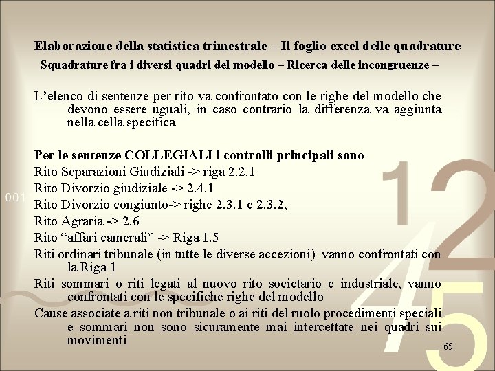 Elaborazione della statistica trimestrale – Il foglio excel delle quadrature Squadrature fra i diversi